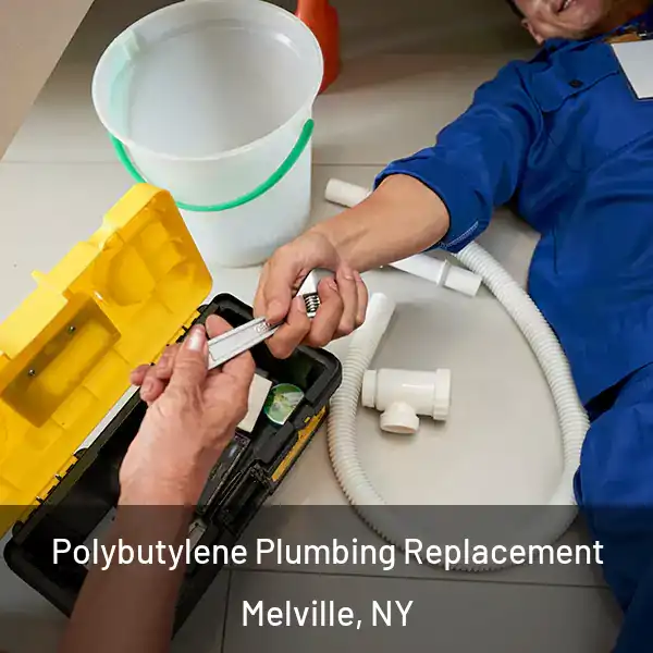  Polybutylene Plumbing Replacement Melville, NY